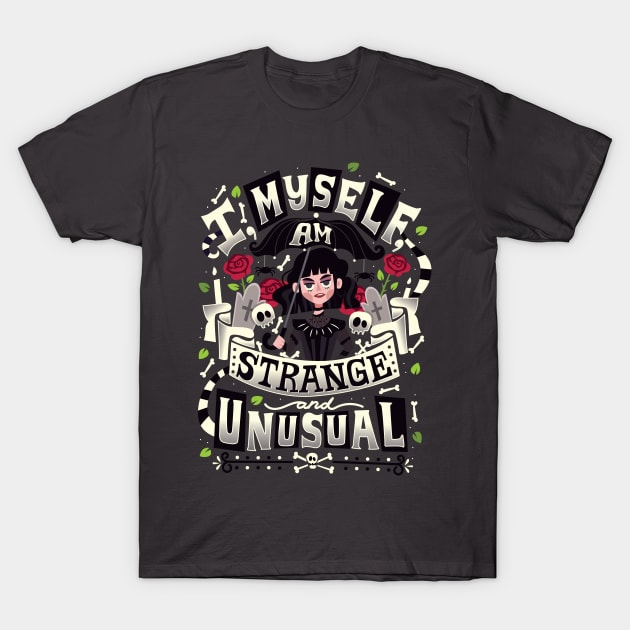 Strange and Unusual T-Shirt by risarodil